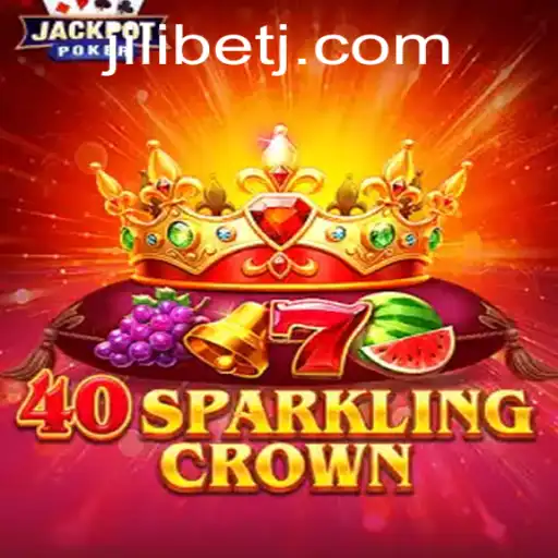 Exploring 40SparklingCrown: A Glittering Journey with JILI Bet